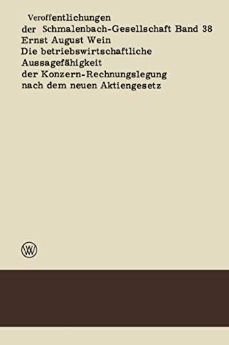 Die Betriebswirtschaftliche Aussagefähigkeit Der Konzern-Rechnungslegung Nach Dem Neuen Aktiengesetz