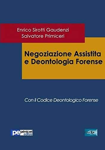 Negoziazione Assistita E Deontologia Forense