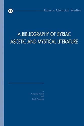 A Bibliography Of Syriac Ascetic And Mystical Literature