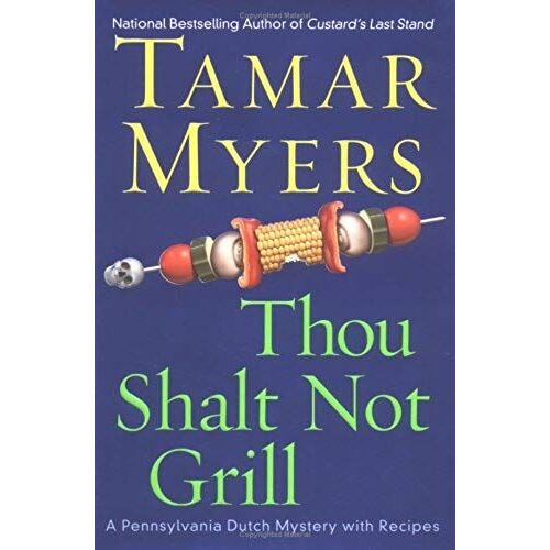 Thou Shalt Not Grill (Pennsylvania Dutch Mysteries With Recipes)