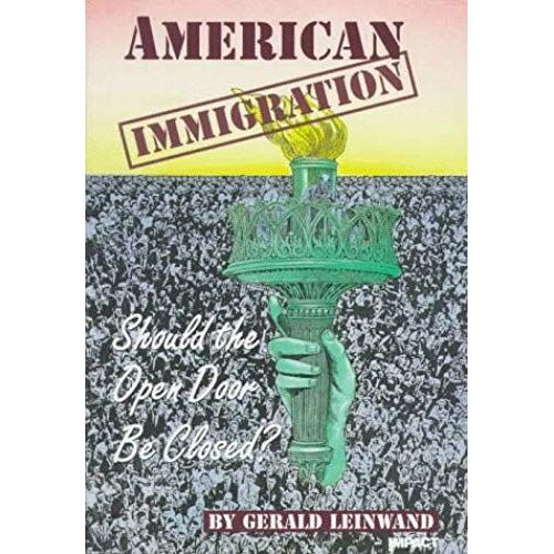 American Immigration: Should The Open Door Be Closed? (Impact Books)