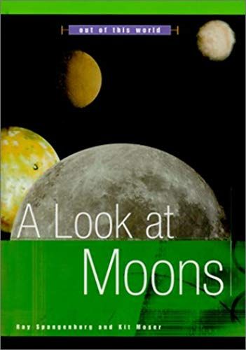 A Look At Moons (Out Of This World)
