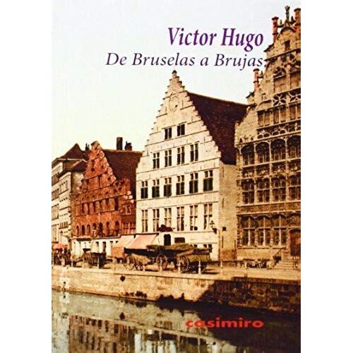 Hugo, V: Bruselas A Brujas