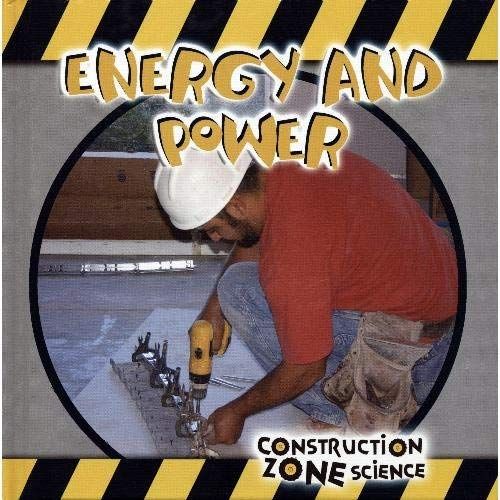 Energy And Power (Construction Zone Science)