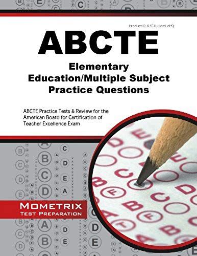 Abcte Elementary Education/Multiple Subject Practice Questions