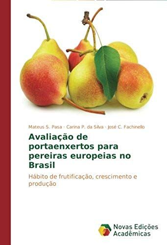 Avaliação De Portaenxertos Para Pereiras Europeias No Brasil