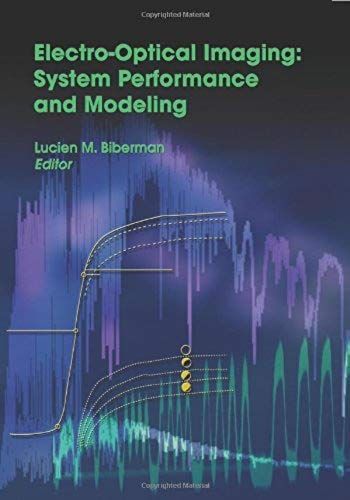 Electrooptical Imaging: System Performance And Modeling (Spie Press Monograph Vol. Pm96)