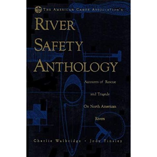 The American Canoe Association's River Safety Anthology