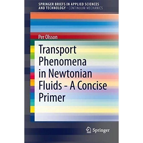 Transport Phenomena In Newtonian Fluids - A Concise Primer