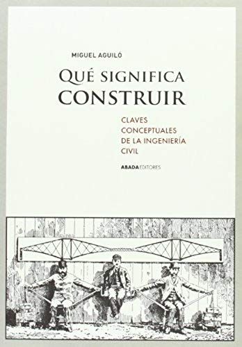 Aguiló Alonso, M: ¿Qué Significa Construir? : Claves Concept