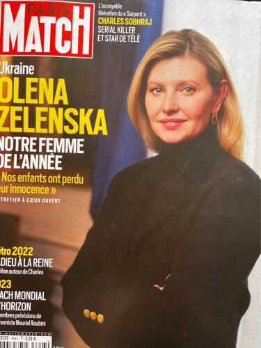 Paris Match 3843. Du 29 Décembre 2022 Au 4 Janvier 2023. Ukraine Olena Zelenska Notre Femme De L'année. Rétro 2022. L'adieu À La Reine. 2023 Krach Mondial À L¿Horizon. Charles Sobhraj Serial Killer..