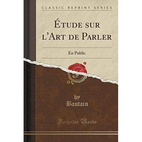 Bautain, B: Étude Sur L'art De Parler