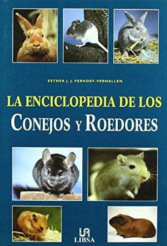 Verhoef-Verhallen, E: Enciclopedia De Los Conejos Y Roedores