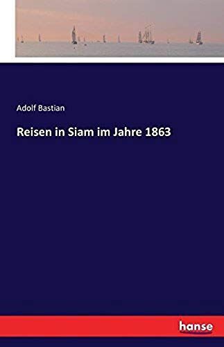 Reisen In Siam Im Jahre 1863