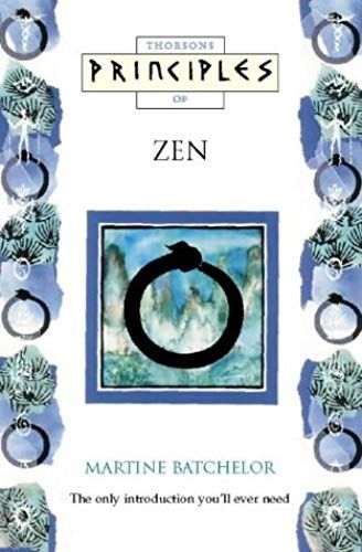 Principles Of Zen: The Only Introduction You'll Ever Need (Thorsons Principles Series)