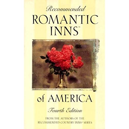 Recommended Romantic Inns, 4th (Recommended Country Inns Series)