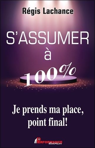S'assumer À 100 % - Je Prends Ma Place, Point Final !
