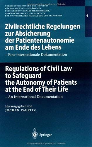 Zivilrechtliche Regelungen Zur Absicherung Der Patientenautonomie Am Ende Des Lebens/Regulations Of Civil Law To Safeguard The Autonomy Of Patients At The End Of Their Life