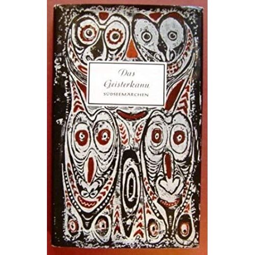 Das Geisterkanu: Sudseemythen U. -Marchen Aus D. Torres-Strasse (Das Gesicht Der Volker ; 41) (German Edition)