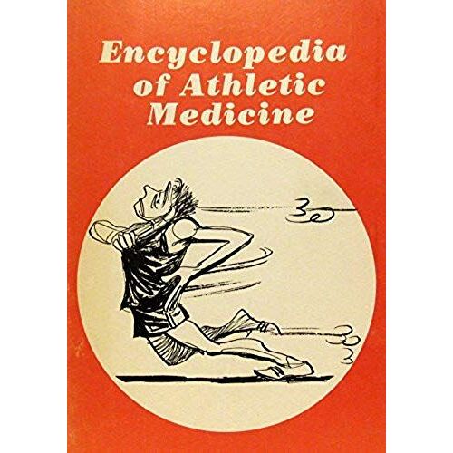 The Encyclopedia Of Athletic Medicine