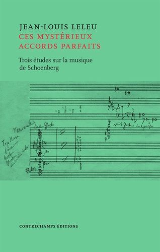 Ces Mystérieux Accords Parfaits - Trois Études Sur La Musique D'arnold Schönberg
