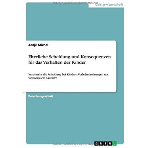 Elterliche Scheidung Und Konsequenzen Für Das Verhalten Der Kinder