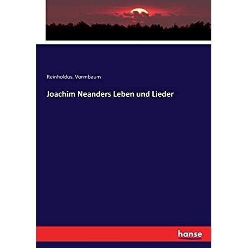Joachim Neanders Leben Und Lieder