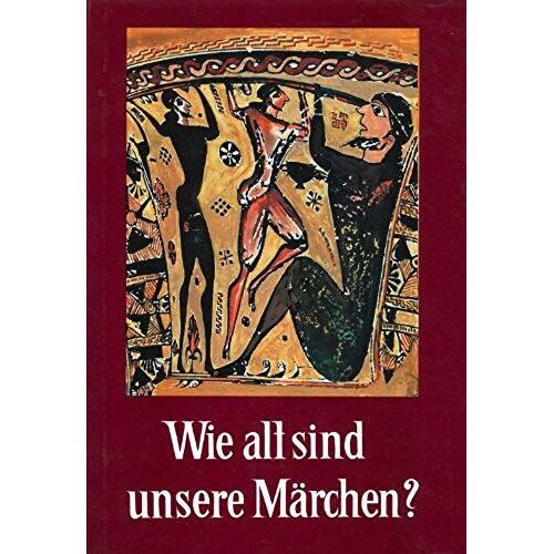 Wie Alt Sind Unsere Marchen (Veroffentlichungen Der Europaischen Marchengesellschaft) (German Edition)