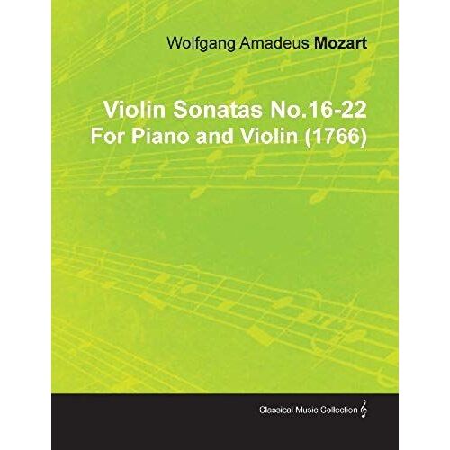 Violin Sonatas No.16-22 By Wolfgang Amadeus Mozart For Piano And Violin (1766)