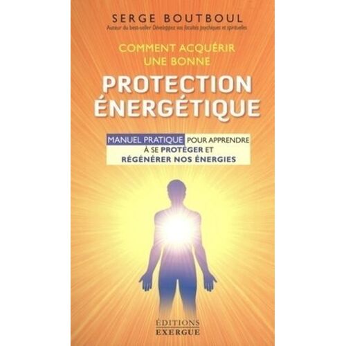 Comment Acquérir Une Bonne Protection Énergétique - 5ème Édition