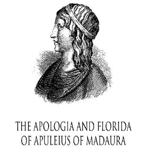 Apologia & Florida Of Apuleius