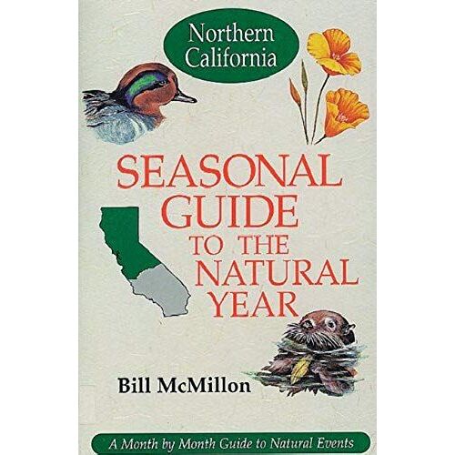 Seasonal Guide To The Natural Year--Northern California: A Month By Month Guide To Natural Events