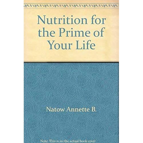 Nutrition For The Prime Of Your Life