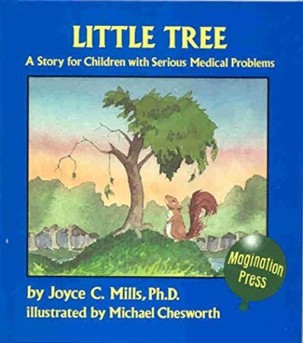 Little Tree: A Story For Children With Serious Medical Problems