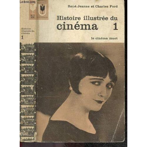 Histoire Illustree Du Cinema - Tome 1, Le Cinema Muet