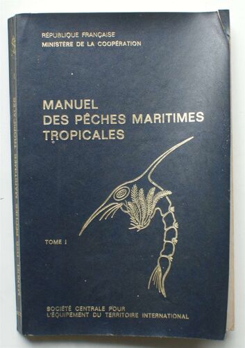 Manuel D'instruction Et De Perfectionnement Des Agents Des Services Des Pêches Maritimes Des Pays Tropicaux - Tome I : Océanographie Appliquée Aux Pêches