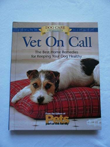 Vet On Call: The Best Home Remedies For Keeping Your Dog Healthy