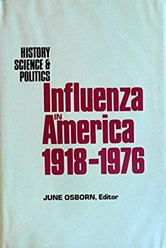 History, Science And Politics: Influenza In America, 1918-1976