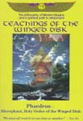 Teachings Of The Winged Disk: Phaedron : Hierophant, Holy Order Of The Winged Disk