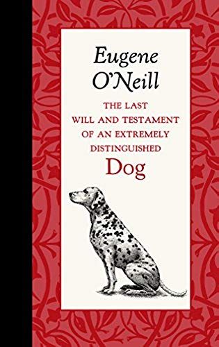 The Last Will And Testament Of An Extremely Distinguished Dog