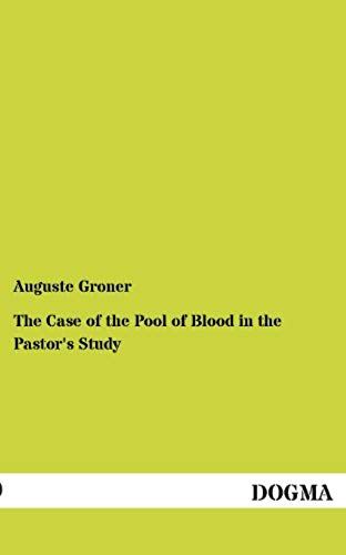 The Case Of The Pool Of Blood In The Pastor's Study