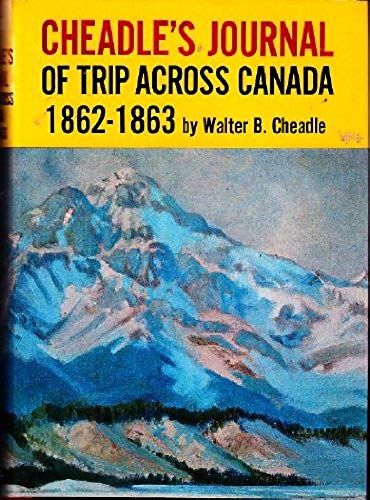 Cheadle's Journal Of Trip Across Canada, 1862-1863,
