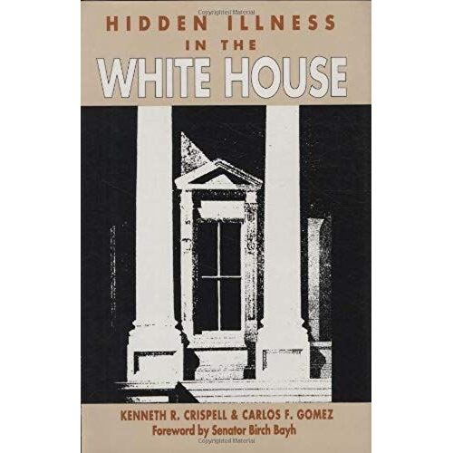 Hidden Illness In The White House