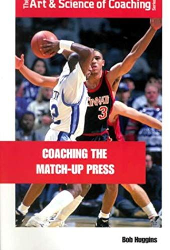 Coaching The Matchup Press: Aggressive Defensive Principles For Winning Basketball