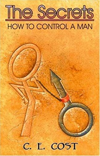 The Secrets: How To Control A Man
