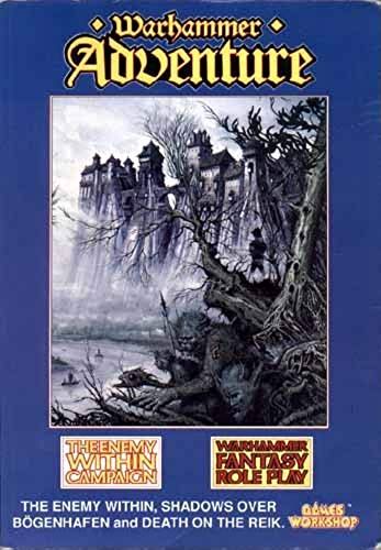 Warhammer Adventure - The Enemy Within Campaign:The Enemy Within, Shadows Over Bogenhafen, Death On The Reik (Warhammer Fantasy Roleplay)