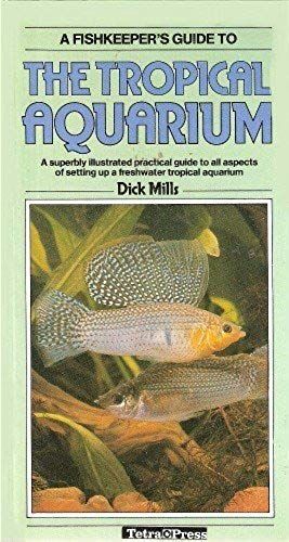 Fishkeeper's Guide To A Tropical Aquarium
