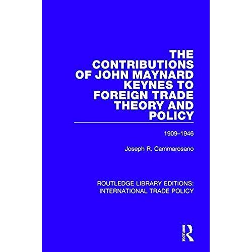 The Contributions Of John Maynard Keynes To Foreign Trade Theory And Policy, 1909-1946