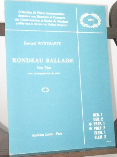 Bernard Wystraete : Rondeau Ballade Pour Flûte Avec Accompagnement De Piano - Alphonse Leduc Al26133