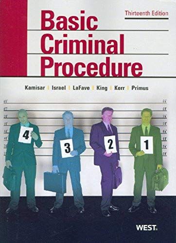 Basic Criminal Procedure: Cases, Comments And Questions